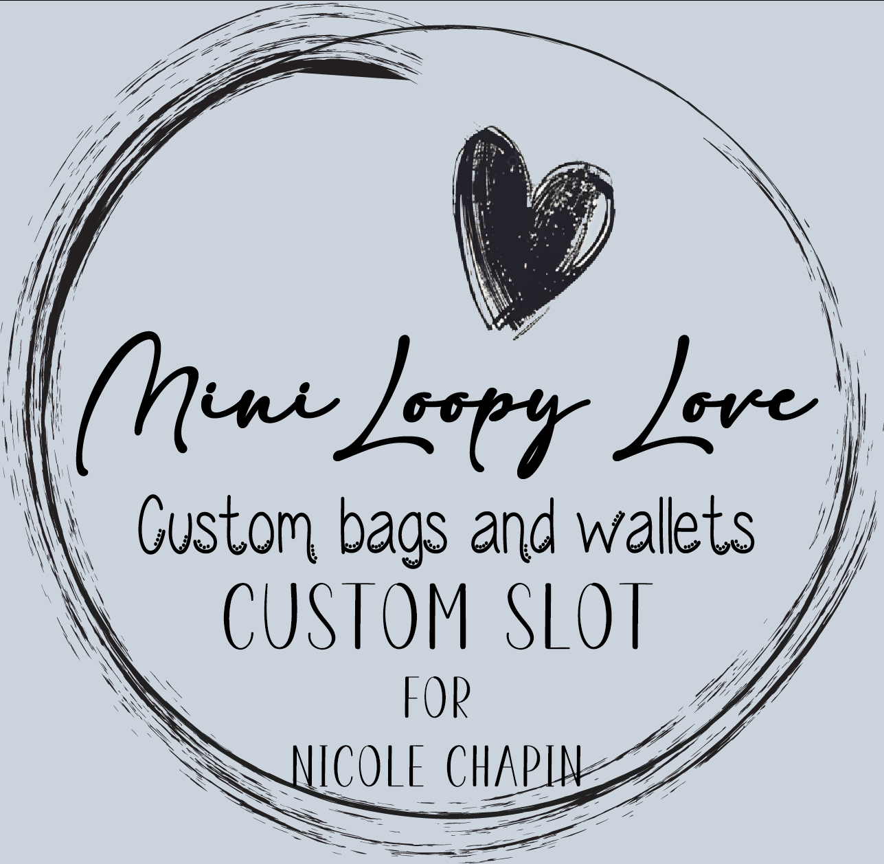 Custom Order: Nicole Chapin